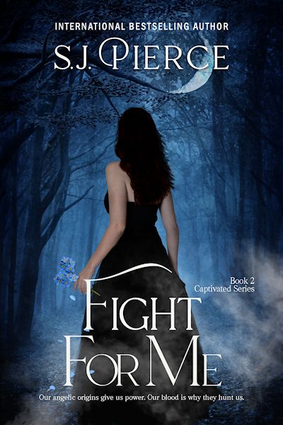 Fight for Me: A Young Adult Paranormal Romance (The Captivated Series Book 2)